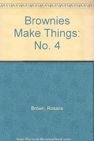 Seller image for Brownies Make Things: No. 4 for sale by WeBuyBooks