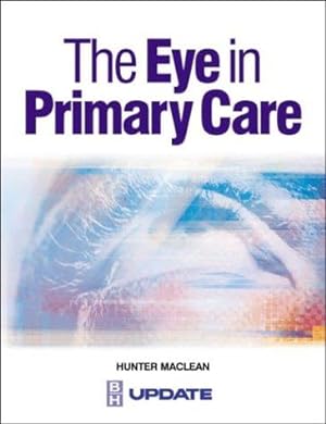 Seller image for The Eye in Primary Care: A Symptom-Based Approach for sale by WeBuyBooks