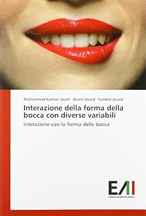 Bild des Verkufers fr Interazione della forma della bocca con diverse variabili: Interazione con la forma della bocca zum Verkauf von WeBuyBooks