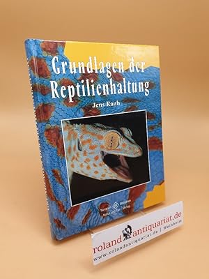 Bild des Verkufers fr Grundlagen der Reptilienhaltung zum Verkauf von Roland Antiquariat UG haftungsbeschrnkt