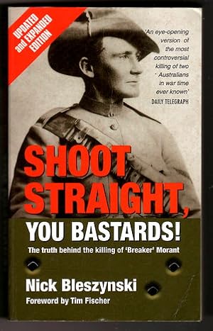 Shoot Straight, You Bastards!: The Truth Behind the Killing of 'Breaker' Morant by Nick Bleszynski