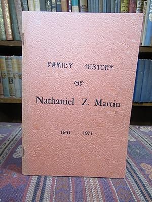 Family History of Nathaniel Z. Martin 1841-1971