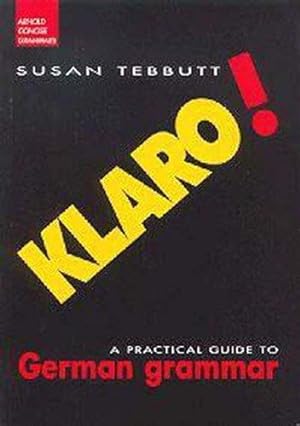 Bild des Verkufers fr Klaro!: A Practical Guide to German Grammar (Concise Grammar) zum Verkauf von WeBuyBooks