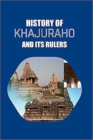 Seller image for History of Khajuraho and Its Rulers for sale by Vedams eBooks (P) Ltd