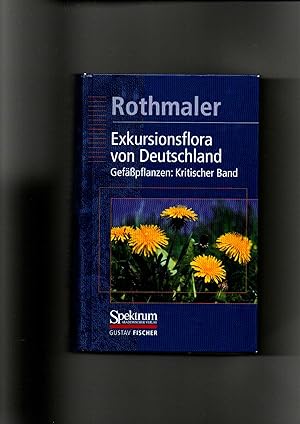 Seller image for Rothmaler, Exkursionsflora von Deutschland Band 4 - Gefpflanzen Kritischer Band for sale by sonntago DE