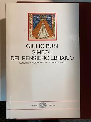 Simboli del pensiero ebraico. Lessico ragionato in settanta voci.