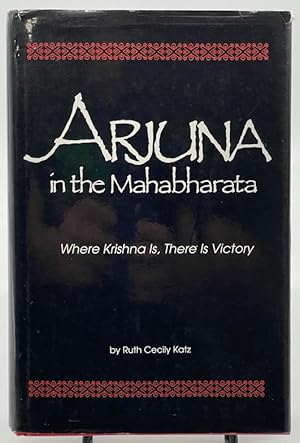 Image du vendeur pour Arjuna in the "Mahabharata": Where Krishna Is, There Is Victory (Studies in Comparative Religion) mis en vente par Dungeness Books, ABAA