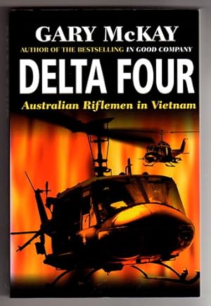 Delta Four: Australian Riflemen in Vietnam by Gary McKay