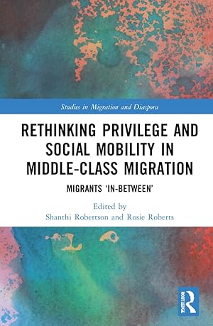 Immagine del venditore per Rethinking Privilege and Social Mobility in Middle-Class Migration venduto da moluna