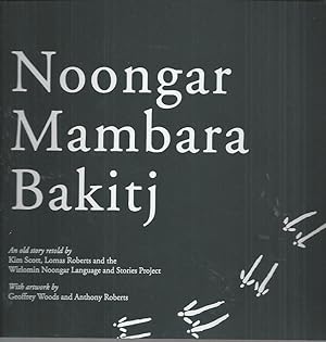 Seller image for NOONGAR MAMBARA BAKITJ (An old story retold, Wirlomin Noongar Language and Stories Project.) for sale by Elizabeth's Bookshops