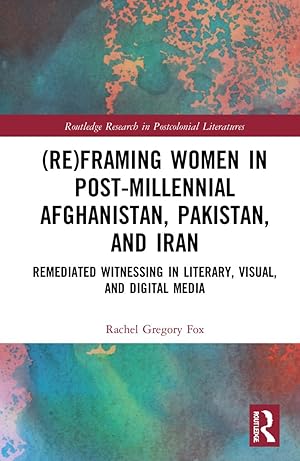 Bild des Verkufers fr (Re)Framing Women in Post-Millennial Afghanistan, Pakistan, and Iran zum Verkauf von moluna