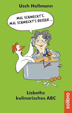 Bild des Verkufers fr Mal schmeckt s  mal schmeckt s besser . : Lisbeths kulinarisches ABC zum Verkauf von Smartbuy