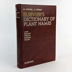 Elsevier's Dictionary of Plant Names: in Latin, English, French, German and Italian