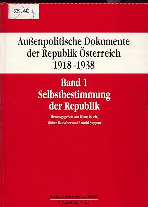 Bild des Verkufers fr Auenpolitische Dokumente der Republik sterreich 1918-1938 (AD). Band 1: Selbstbestimmung der Republik zum Verkauf von avelibro OHG