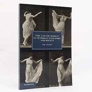 Seller image for Time and the Moment in Victorian Literature and Society by Sue Zemka for sale by Neutral Balloon Books