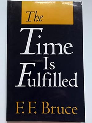 Bild des Verkufers fr The Time is Fulfilled: Five Aspects of the Fulfillment of the Old Testament in the New (The Moore College Lectures, 1977) zum Verkauf von WeBuyBooks