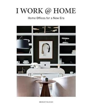 Bild des Verkufers fr I Work at Home : Home Offices for a New Era zum Verkauf von AHA-BUCH GmbH