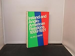 Ireland nd Anglo-American Relations 1899-1921