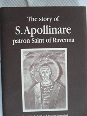 Immagine del venditore per The Story of S. Apollinare, Patron Saint of Ravenna venduto da WeBuyBooks
