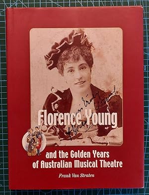 Seller image for FLORENCE YOUNG And the Golden Years of Australian Musical Theatre for sale by M. & A. Simper Bookbinders & Booksellers
