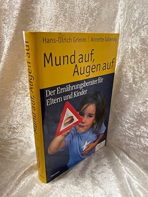 Bild des Verkufers fr Mund auf, Augen auf. Der Ernhrungsberater fr Eltern und Kinder Der Ernhrungsberater fr Eltern und Kinder zum Verkauf von Antiquariat Jochen Mohr -Books and Mohr-