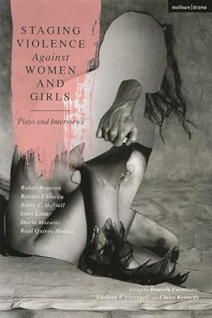 Seller image for Staging Violence Against Women and Girls : Plays and Interviews for sale by GreatBookPricesUK