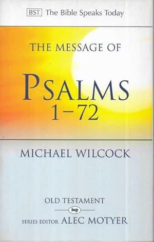 Seller image for The Message of Psalms 1-72 : Songs For The People Of God (The Bible Speaks Today Old Testament) for sale by Leura Books