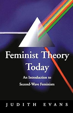 Bild des Verkufers fr Feminist Theory Today: An Introduction to Second-Wave Feminism zum Verkauf von WeBuyBooks