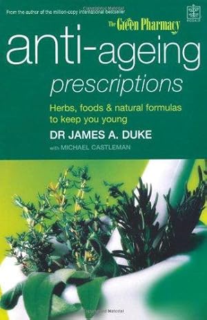 Bild des Verkufers fr Anti-ageing Prescriptions: Herbs, Foods and Natural Formulas to Keep You Young zum Verkauf von WeBuyBooks