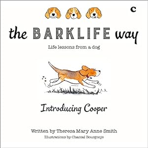 Bild des Verkufers fr The Barklife Way: life lessons from a dog - Introducing Cooper zum Verkauf von WeBuyBooks