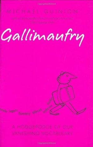Seller image for Gallimaufry: A hodgepodge of our vanishing vocabulary for sale by WeBuyBooks