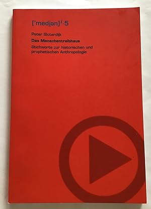 Das Menschentreibhaus : Stichworte zur historischen und prophetischen Anthropologie ; vier große ...