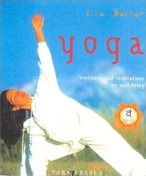 Bild des Verkufers fr Yoga: Live Better : Exercises and Inspirations for Well-Being zum Verkauf von WeBuyBooks