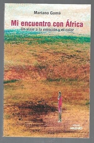 Imagen del vendedor de MI ENCUENTRO CON AFRICA. UN VIAJE A LA EMOCION Y EL COLOR a la venta por Desvn del Libro / Desvan del Libro, SL