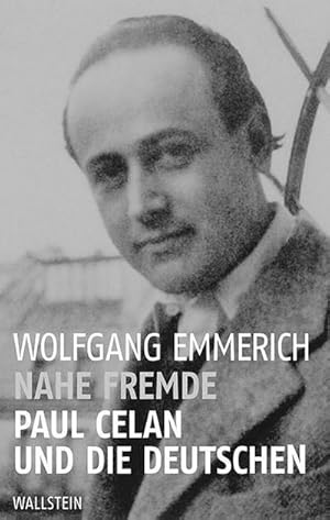 Bild des Verkufers fr Nahe Fremde: Paul Celan und die Deutschen : Paul Celan und die Deutschen zum Verkauf von AHA-BUCH GmbH