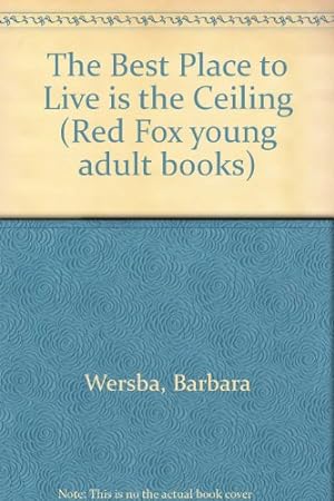 Seller image for The Best Place to Live is the Ceiling (Red Fox young adult books) for sale by WeBuyBooks