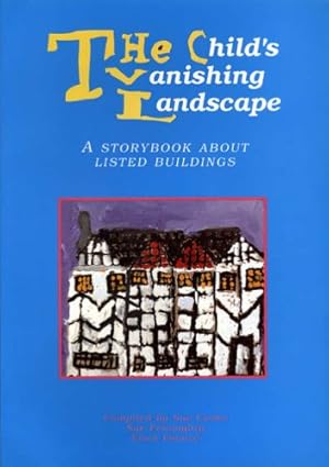 Immagine del venditore per The Child's Vanishing Landscape: Story Book About Listed Buildings venduto da WeBuyBooks