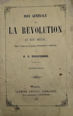 Idée générale de la révolution au XIX siècle. Choix d'études sur la pratique révolutionnaire et i...