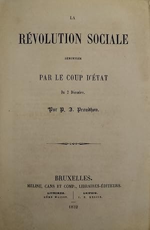 La Révolution sociale démontrée par le coup d'Etat du 2 décembre