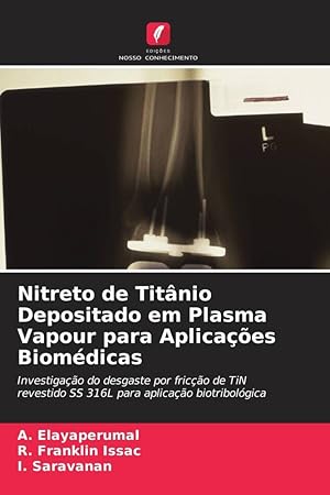 Bild des Verkufers fr Nitreto de Titnio Depositado em Plasma Vapour para Aplicaes Biomdicas zum Verkauf von moluna