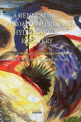 Bild des Verkufers fr A Generalized Approach To Primary Hydrocarbon Recovery Of Petroleum Exploration & Production zum Verkauf von moluna