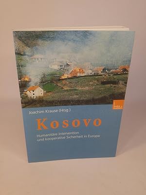Kosovo Humanitäre Intervention und kooperative Sicherheit in Europa