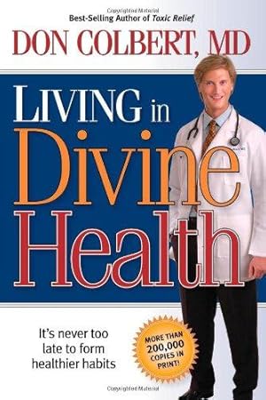 Seller image for LIVING IN DIVINE HEALTH: It's Never Too Late to Get on the Road to Healthier Habits for sale by WeBuyBooks
