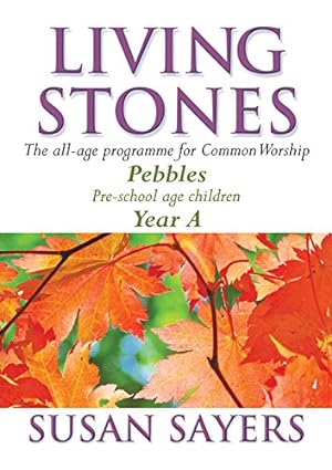 Seller image for Living Stones: Pebbles, Year A: The Resource Book for Children of Pre-School Age for sale by WeBuyBooks