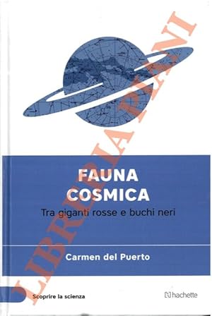 Fauna cosmica. Tra giganti rosse e buchi neri.