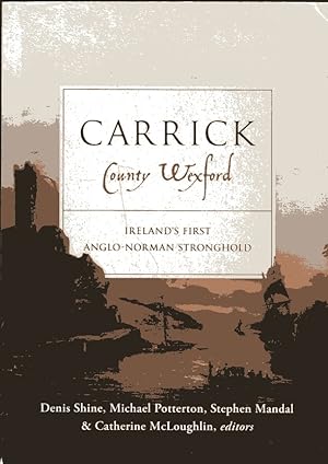 Bild des Verkufers fr Carrick, County Wexford - Ireland's first Anglo-Norman Stronghold zum Verkauf von Versandantiquariat Brigitte Schulz
