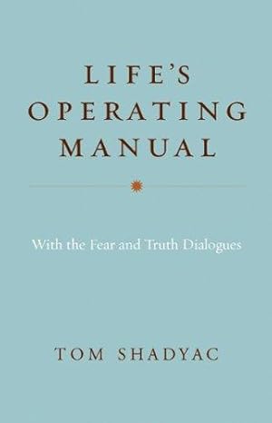 Bild des Verkufers fr Life's Operating Manual: With the Fear and Truth Dialogues zum Verkauf von WeBuyBooks