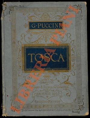 Tosca. Melodramma in tre atti di V. Sardou. L. Illica. G. Giacosa. Musica di G. Puccini. Riduzion...