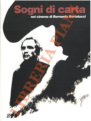 Sogni di carta nel cinema di Bernardo Bertolucci.