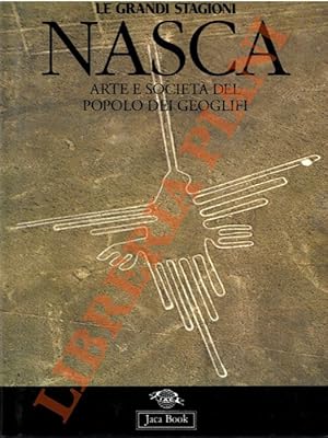 Nasca. Arte e società del popolo dei geoglifi.